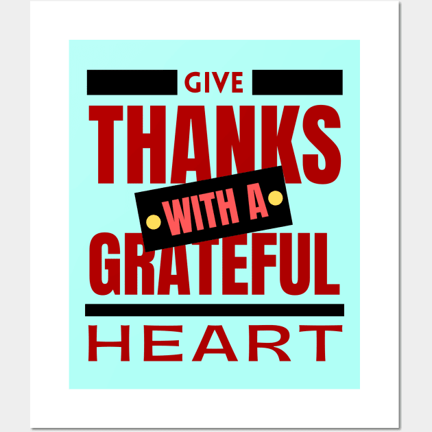 Give Thanks With A Grateful Heart | Christian Saying Wall Art by All Things Gospel